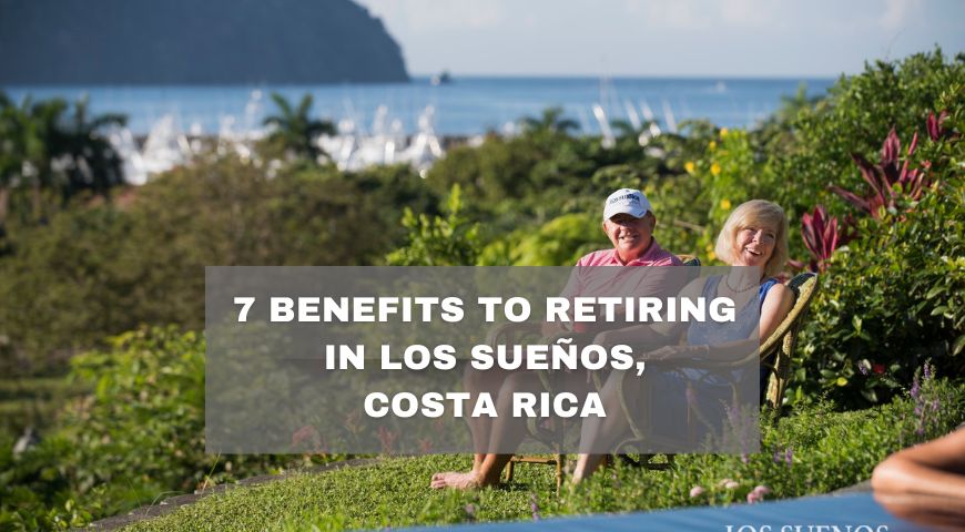 Benefits to Retiring in Los Sueños & Tips for Moving